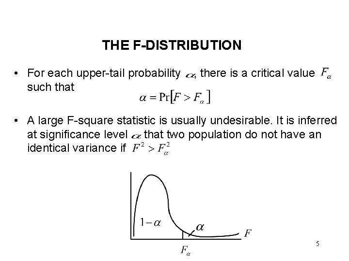 THE F-DISTRIBUTION • For each upper-tail probability such that , there is a critical