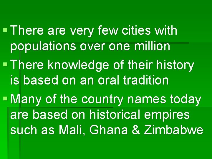 § There are very few cities with populations over one million § There knowledge