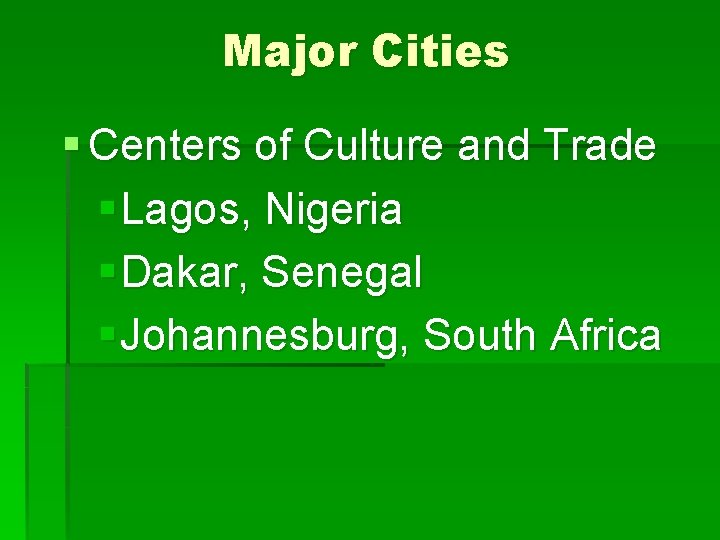 Major Cities § Centers of Culture and Trade § Lagos, Nigeria § Dakar, Senegal