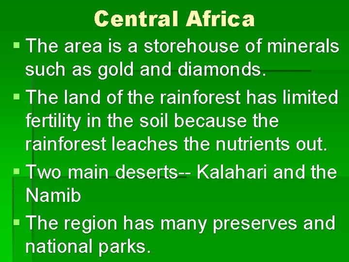 Central Africa § The area is a storehouse of minerals such as gold and