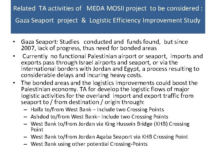 Related TA activities of MEDA MOSII project to be considered : Gaza Seaport project