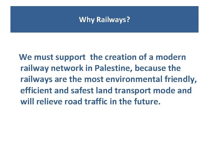 Why Railways? We must support the creation of a modern railway network in Palestine,