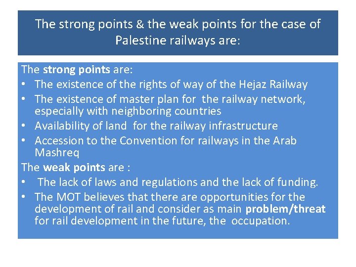 The strong points & the weak points for the case of Palestine railways are: