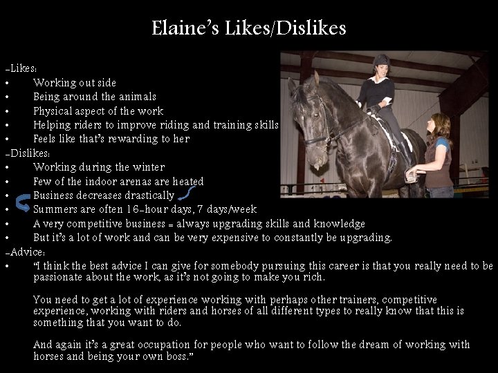 Elaine’s Likes/Dislikes -Likes: • Working out side • Being around the animals • Physical