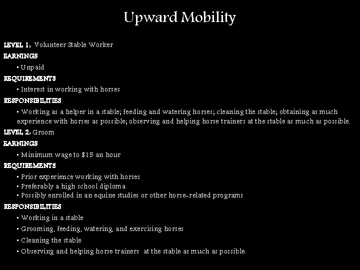 Upward Mobility LEVEL 1: Volunteer Stable Worker EARNINGS • Unpaid REQUIREMENTS • Interest in