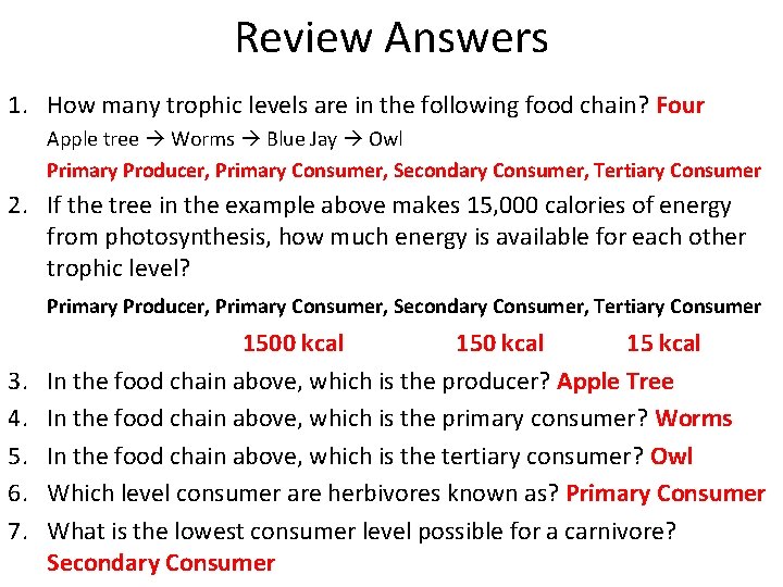 Review Answers 1. How many trophic levels are in the following food chain? Four