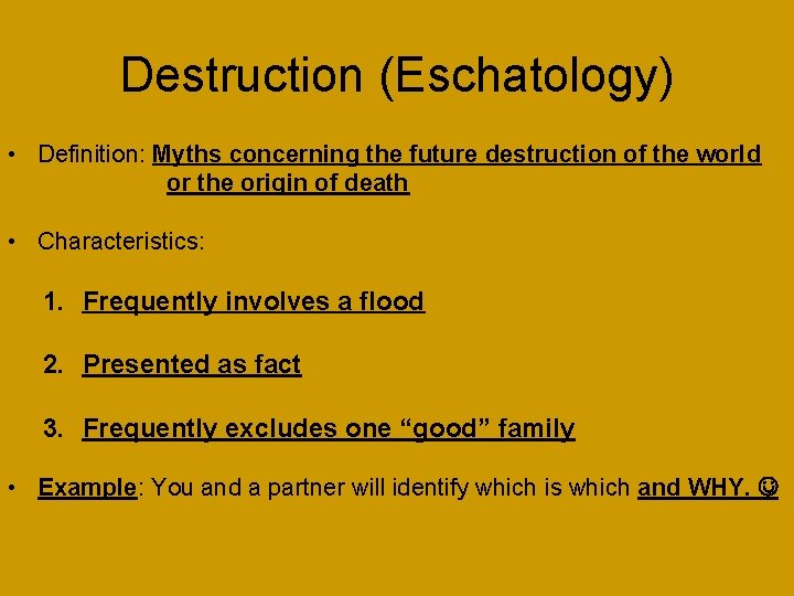Destruction (Eschatology) • Definition: Myths concerning the future destruction of the world or the