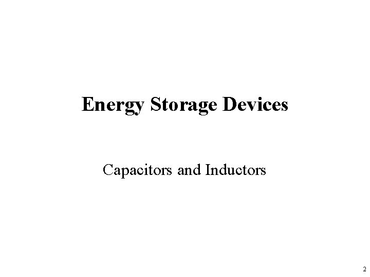 Energy Storage Devices Capacitors and Inductors 2 