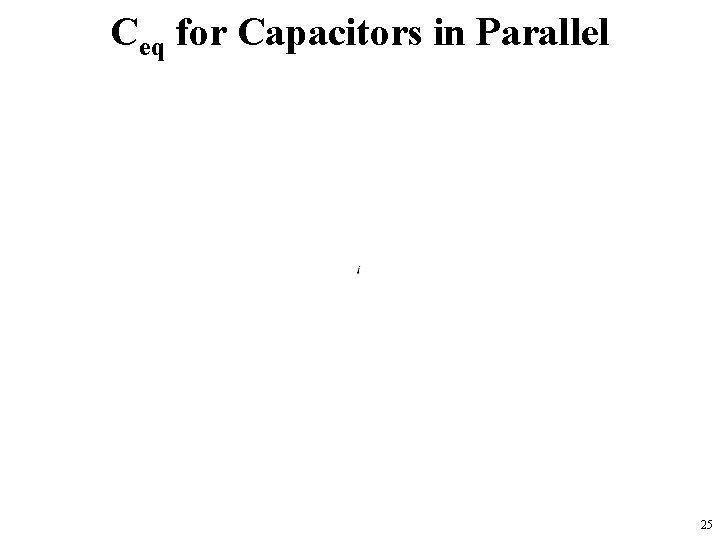 Ceq for Capacitors in Parallel 25 