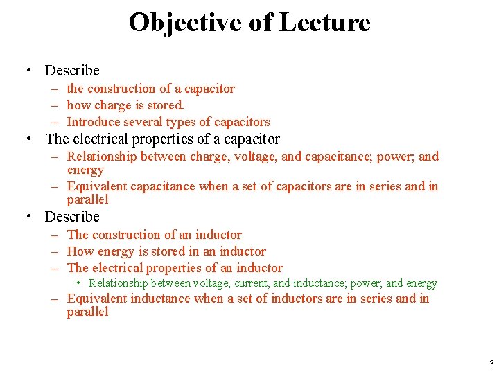 Objective of Lecture • Describe – the construction of a capacitor – how charge