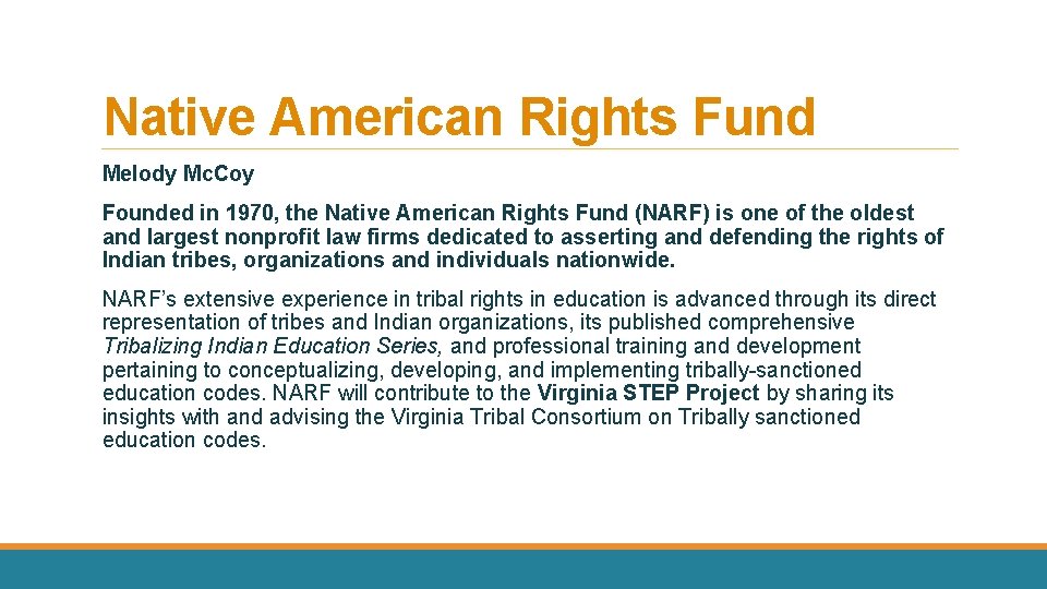 Native American Rights Fund Melody Mc. Coy Founded in 1970, the Native American Rights