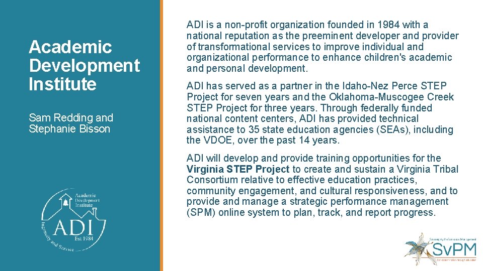 Academic Development Institute Sam Redding and Stephanie Bisson ADI is a non-profit organization founded