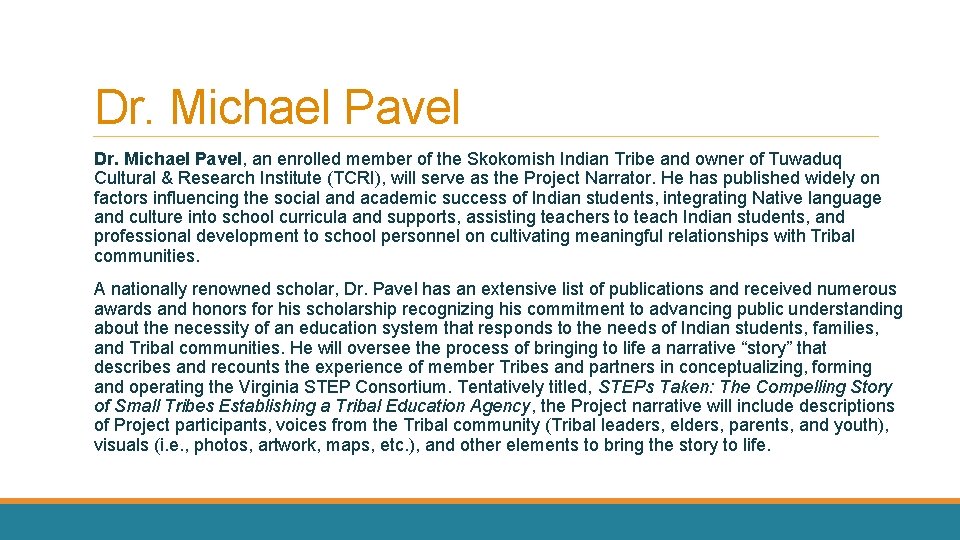 Dr. Michael Pavel, an enrolled member of the Skokomish Indian Tribe and owner of