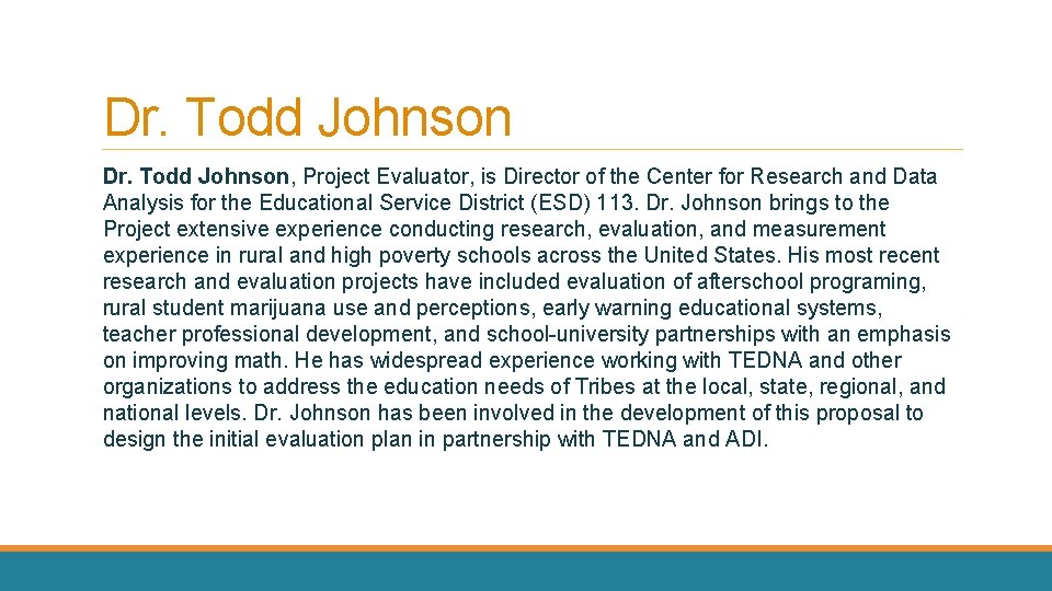 Dr. Todd Johnson, Project Evaluator, is Director of the Center for Research and Data