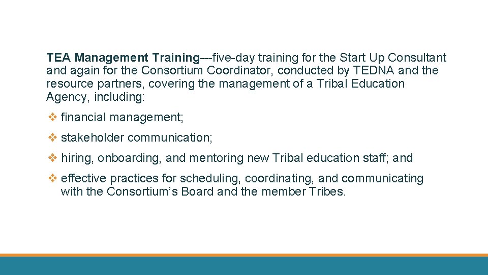 TEA Management Training---five-day training for the Start Up Consultant and again for the Consortium