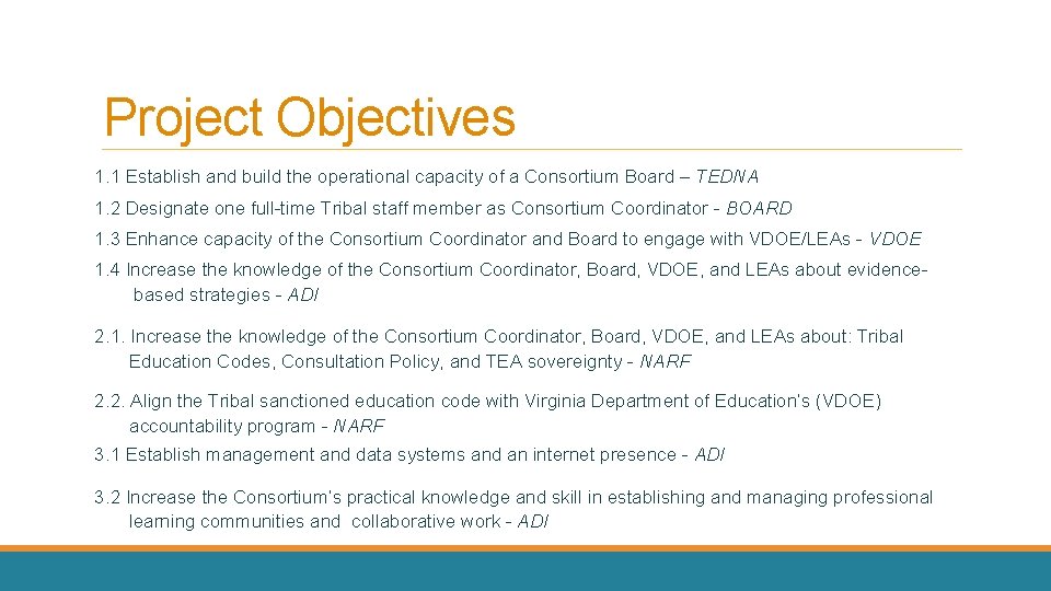 Project Objectives 1. 1 Establish and build the operational capacity of a Consortium Board