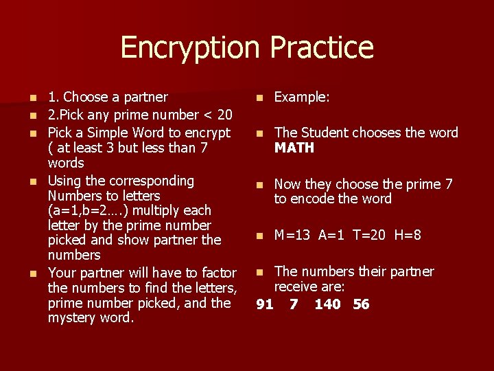 Encryption Practice n n n 1. Choose a partner 2. Pick any prime number