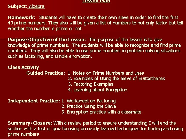 Subject: Algebra Lesson Plan Homework: Students will have to create their own sieve in