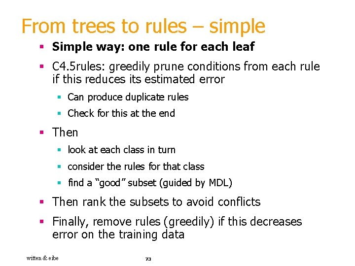 From trees to rules – simple § Simple way: one rule for each leaf