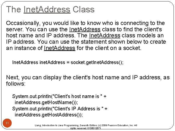 The Inet. Address Class Occasionally, you would like to know who is connecting to