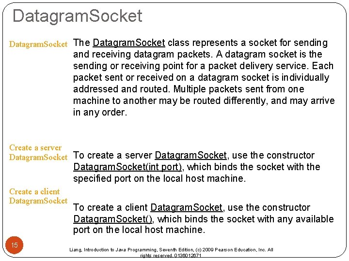 Datagram. Socket The Datagram. Socket class represents a socket for sending and receiving datagram