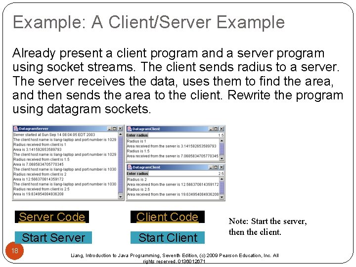 Example: A Client/Server Example Already present a client program and a server program using