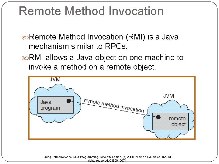 Remote Method Invocation (RMI) is a Java mechanism similar to RPCs. RMI allows a