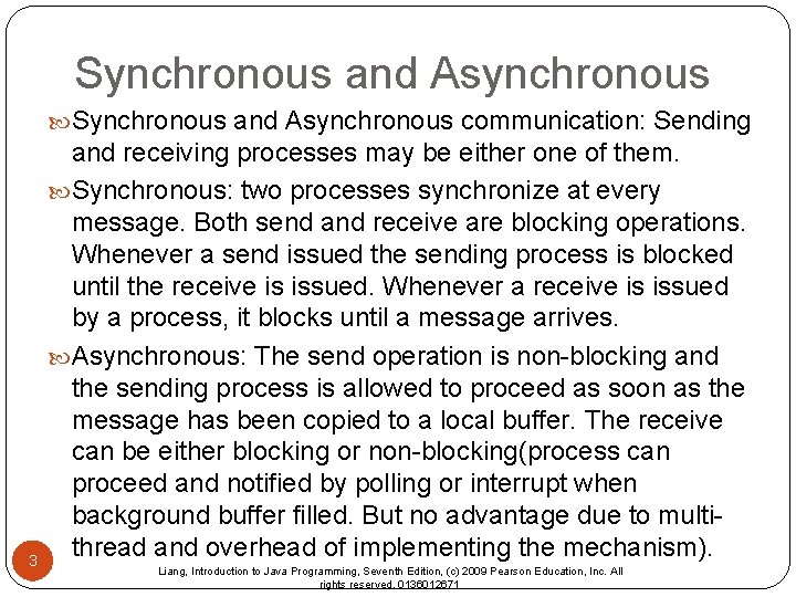 Synchronous and Asynchronous communication: Sending 3 and receiving processes may be either one of