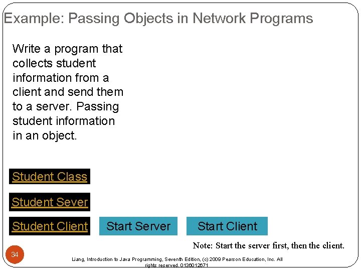 Example: Passing Objects in Network Programs Write a program that collects student information from