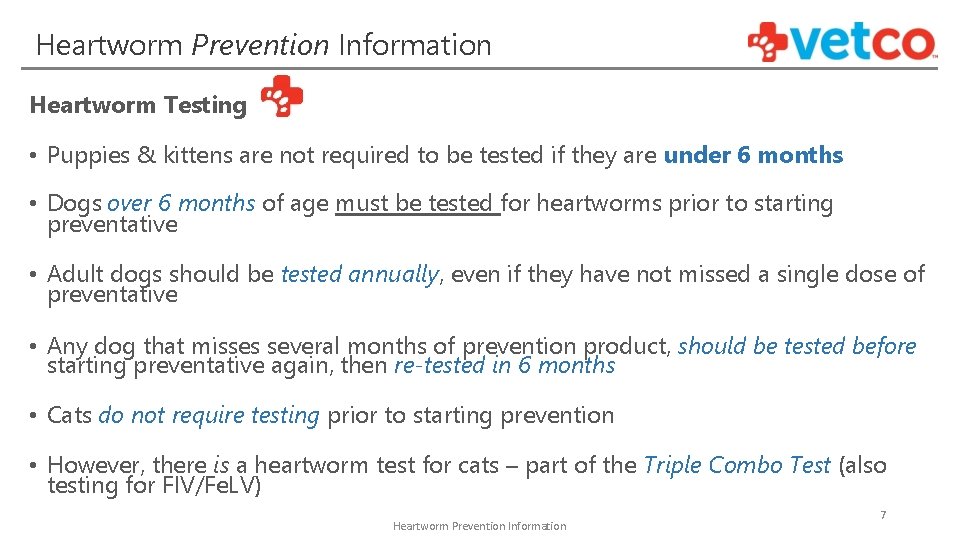 Heartworm Prevention Information Heartworm Testing • Puppies & kittens are not required to be