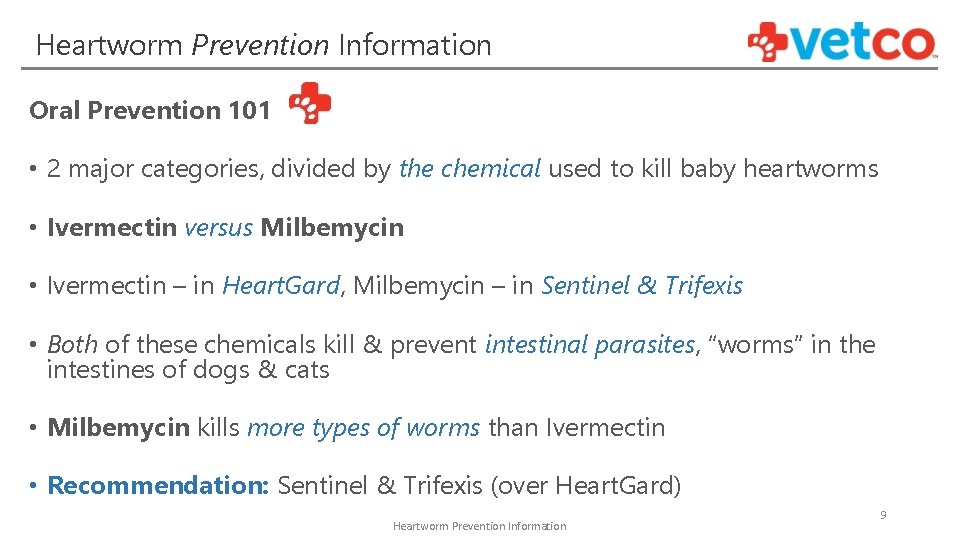 Heartworm Prevention Information Oral Prevention 101 • 2 major categories, divided by the chemical