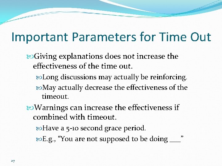 Important Parameters for Time Out Giving explanations does not increase the effectiveness of the