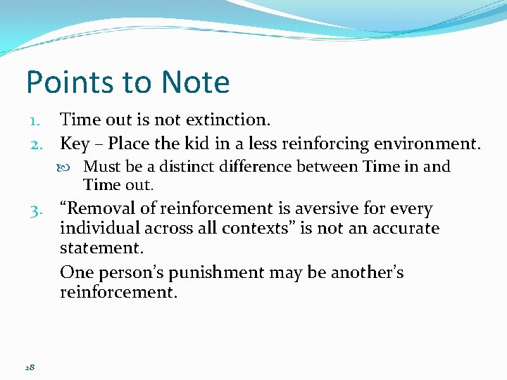 Points to Note 1. Time out is not extinction. 2. Key – Place the