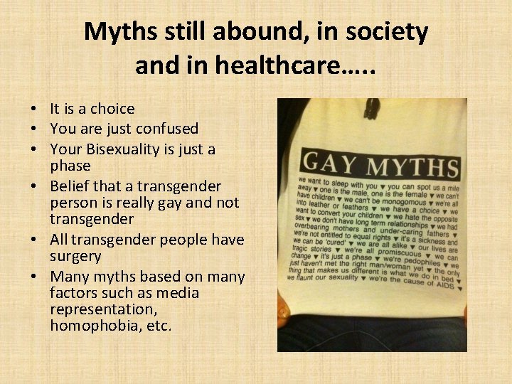 Myths still abound, in society and in healthcare…. . • It is a choice