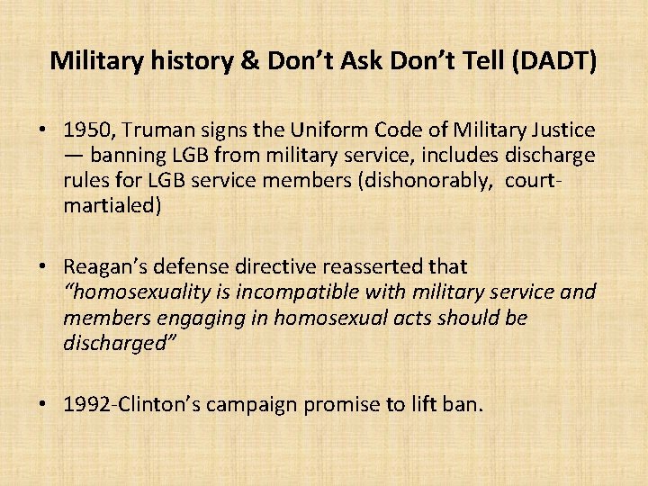 Military history & Don’t Ask Don’t Tell (DADT) • 1950, Truman signs the Uniform