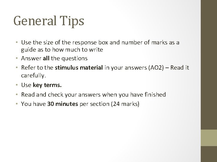 General Tips • Use the size of the response box and number of marks