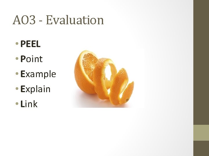 AO 3 - Evaluation • PEEL • Point • Example • Explain • Link