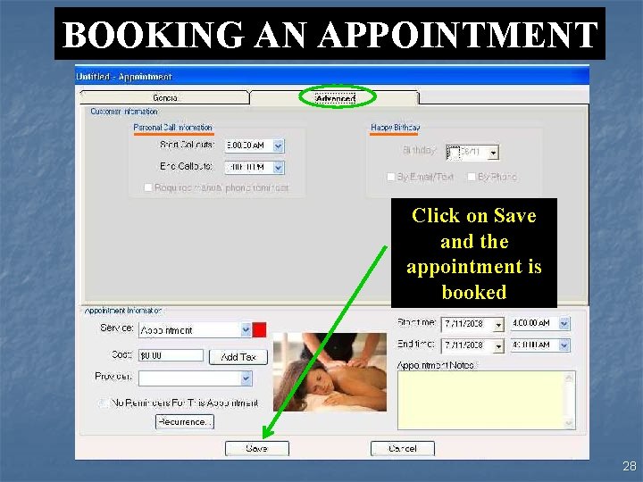 BOOKING AN APPOINTMENT Click on Save and the appointment is booked 28 