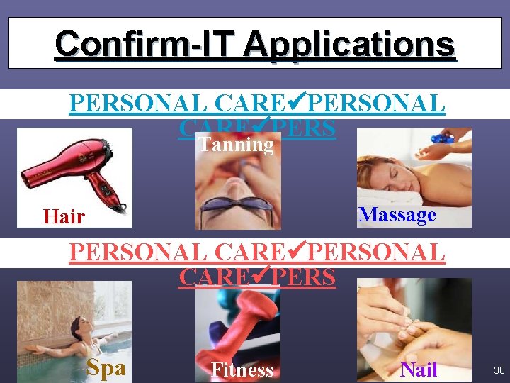 Confirm-IT Applications PERSONAL CARE PERS Tanning Massage Hair PERSONAL CARE PERS Spa Fitness Nail