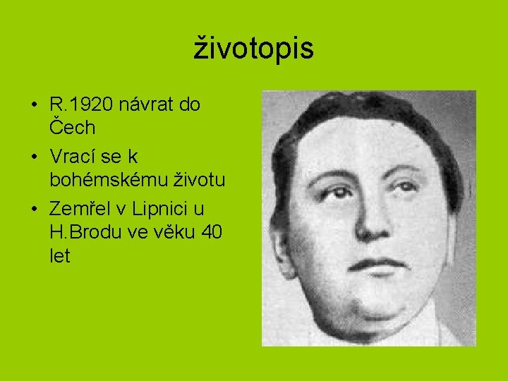 životopis • R. 1920 návrat do Čech • Vrací se k bohémskému životu •