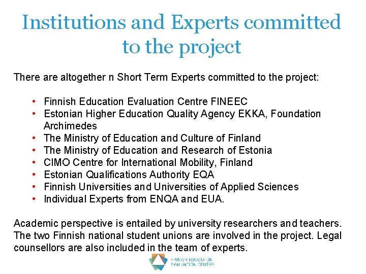 Institutions and Experts committed to the project There altogether n Short Term Experts committed