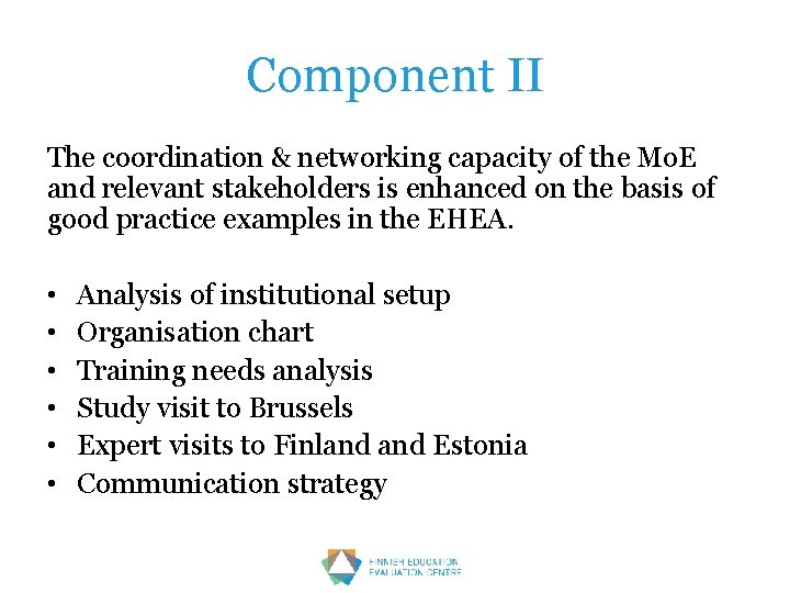 Component II The coordination & networking capacity of the Mo. E and relevant stakeholders