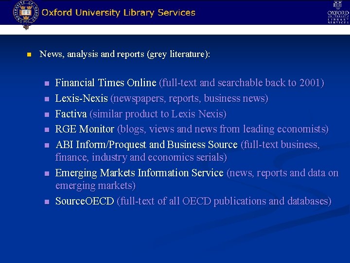 n News, analysis and reports (grey literature): n n n n Financial Times Online