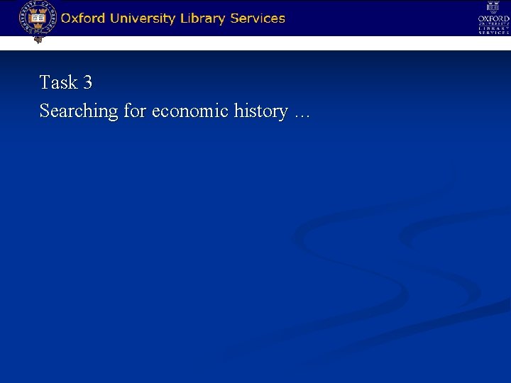 Task 3 Searching for economic history … 