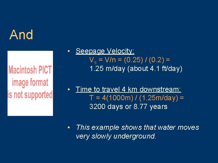 And • Seepage Velocity: Vs = V/n = (0. 25) / (0. 2) =