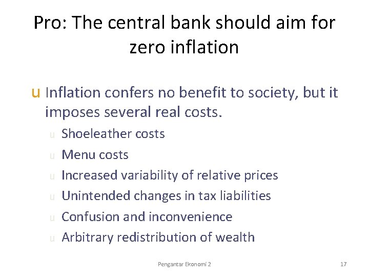 Pro: The central bank should aim for zero inflation u Inflation confers no benefit