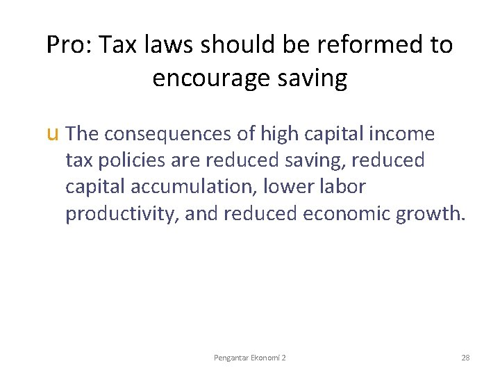 Pro: Tax laws should be reformed to encourage saving u The consequences of high