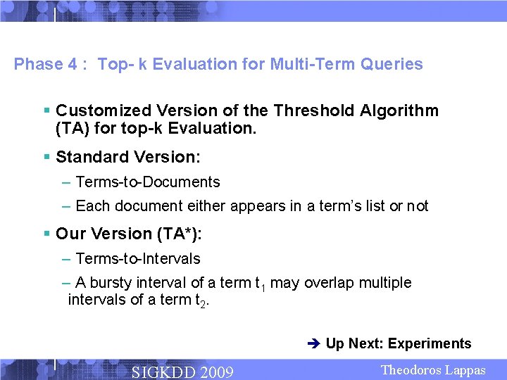 Phase 4 : Top- k Evaluation for Multi-Term Queries § Customized Version of the