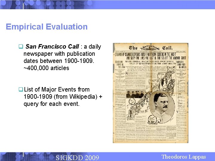 Empirical Evaluation q San Francisco Call : a daily newspaper with publication dates between