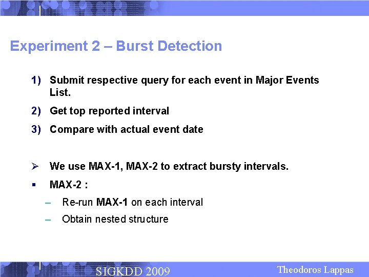 Experiment 2 – Burst Detection 1) Submit respective query for each event in Major